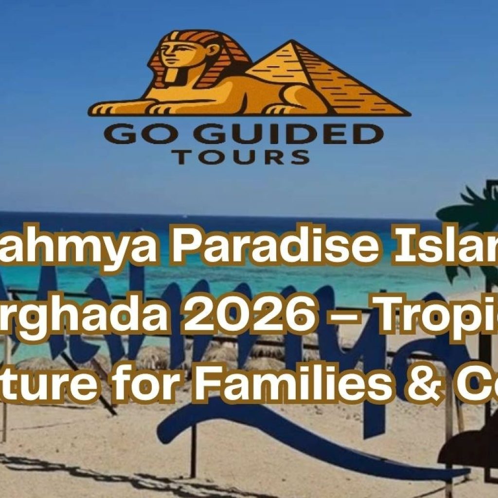 Mahmya Paradise Island Hurghada 2026 – Tropical Adventure for Families & Couples