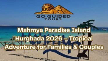 Mahmya Paradise Island Hurghada 2026 – Tropical Adventure for Families & Couples