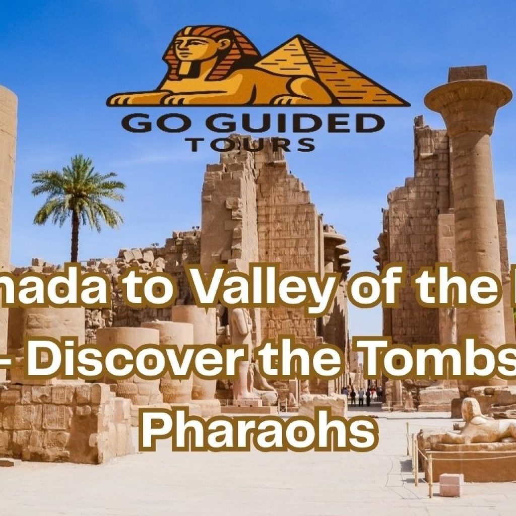 Hurghada to Valley of the Kings 2026 – Discover the Tombs of the Pharaohs