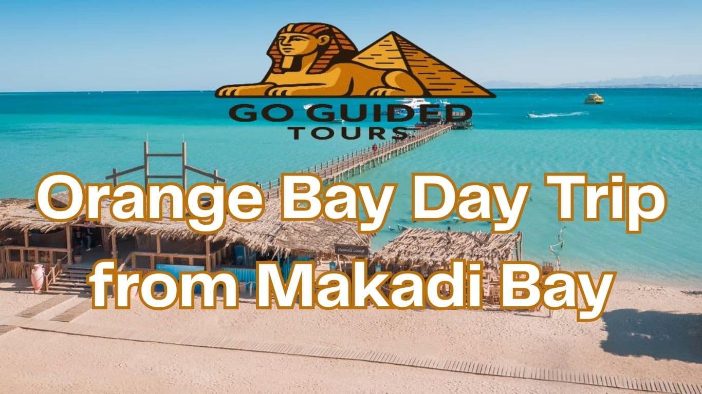 Orange Bay Day Trip from Makadi Bay – Family Friendly Island Excursion 2026