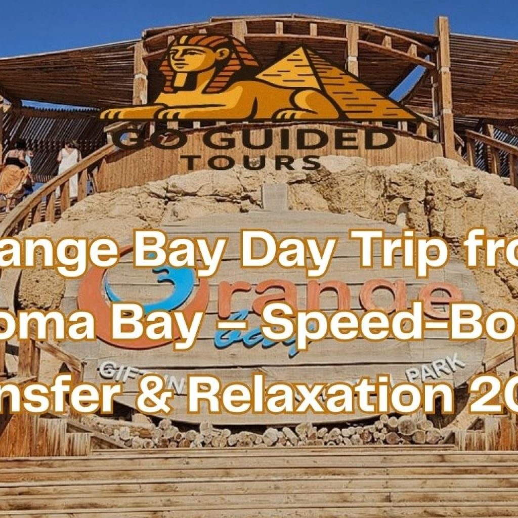 Orange Bay Day Trip from Soma Bay – Speed-Boat Transfer & Relaxation 2026