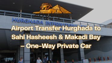 Airport Transfer Hurghada to Sahl Hasheesh & Makadi Bay – One-Way Private Car