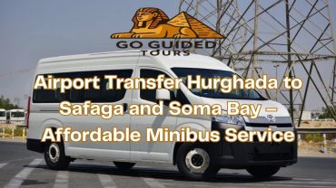 Airport Transfer Hurghada to Safaga and Soma Bay – Affordable Minibus Service