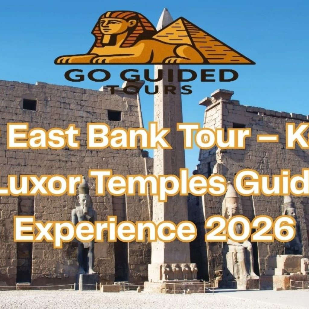 Luxor East Bank Tour – Karnak & Luxor Temples Guided Experience 2026