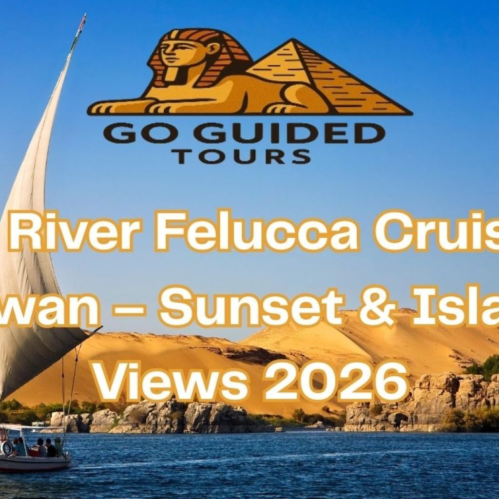 Nile River Felucca Cruise in Aswan – Sunset & Island Views 2026