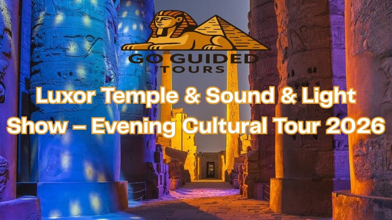 Luxor Temple & Sound & Light Show – Evening Cultural Tour 2026
