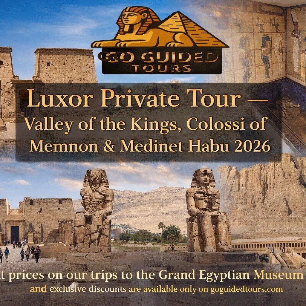Luxor Private Tour – Valley of the Kings, Colossi of Memnon & Medinet Habu 2026