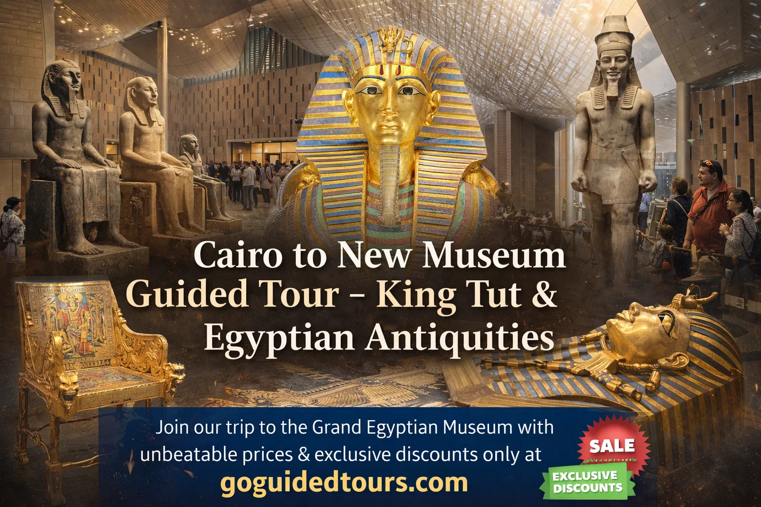 Cairo to New Museum Guided Tour – King Tut & Egyptian Antiquities