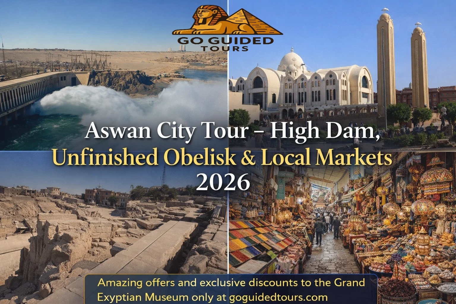 Aswan City Tour – High Dam, Unfinished Obelisk & Local Markets 2026