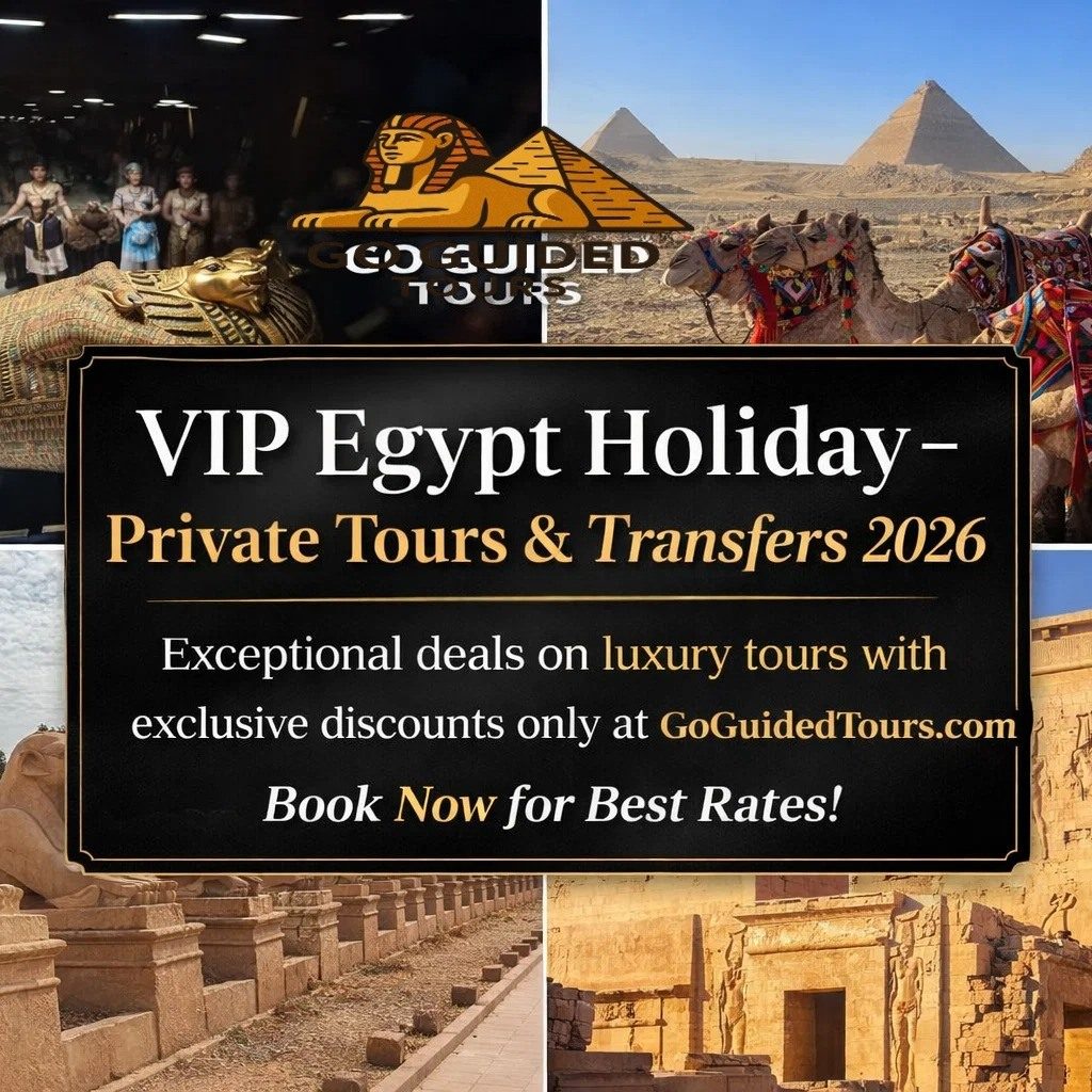 VIP Egypt Holiday – Private Tours & Transfers 2026