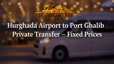 Hurghada Airport to Port Ghalib Private Transfer – Fixed Prices