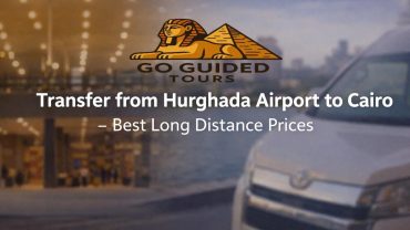Transfer from Hurghada Airport to Cairo – Best Long Distance Prices