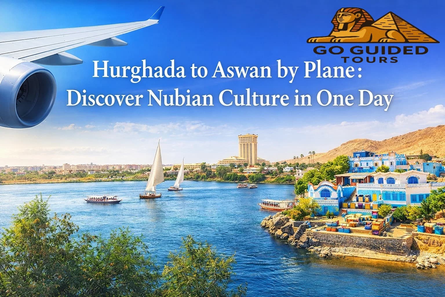 Hurghada to Aswan by Plane: Discover Nubian Culture in One Day