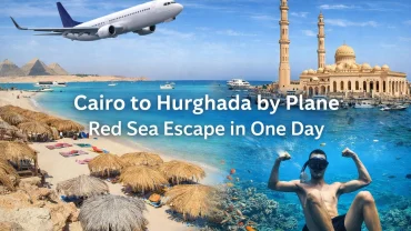Cairo to Hurghada by Plane : Red Sea Escape in One Day